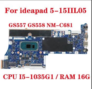 Lenovo ideapad 5-15IIL05 nešiojamas plokštė GS557 GS558 NM-C681 plokštę su CPU I5-1035G1 RAM 16G UMA 100% bandymo siųsti